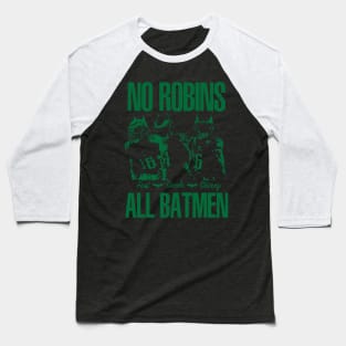 All Batmen No Robins Baseball T-Shirt